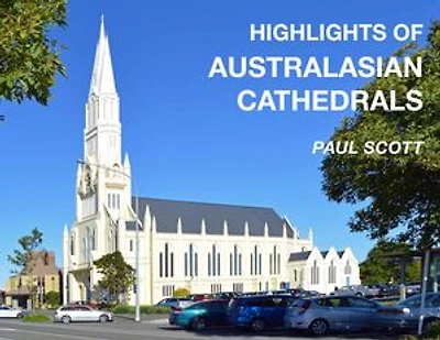 Highlights of Australasian Cathedrals: Discover the architecture