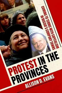 Protest the Provinces: Coming to Terms with Capitalism Russia's Company Towns