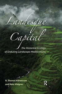 Landesque Capital: The Historical Ecology Of Enduring Landscape Modifications