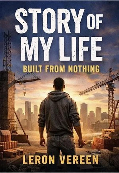 Story Of My Life: Built From Nothing