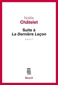 Suite à La dernière leçon: récit