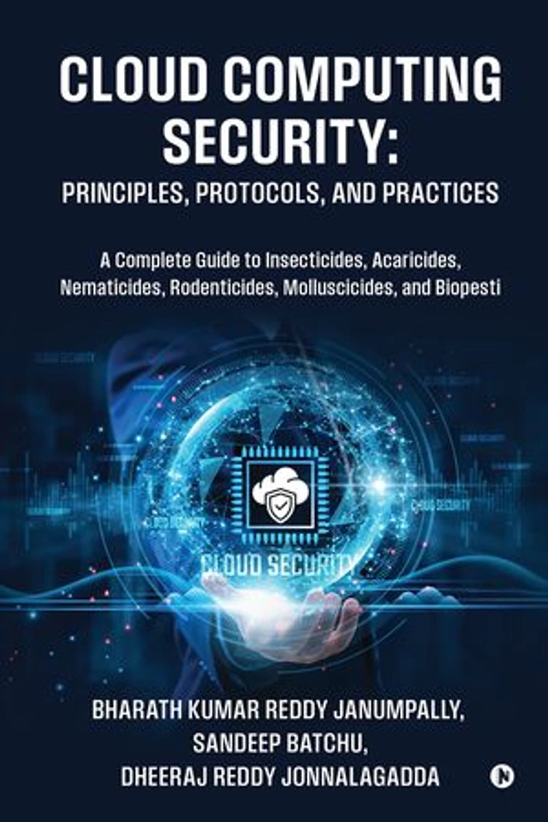 Cloud Computing Security: Principles, Protocols, and Practices