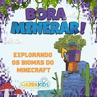 Explorando os Biomas do Minecraft: Bora Minerar! - Um Guia Não-Oficial para o Minecraft - Volume 1