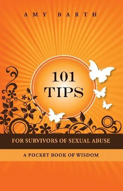 101 Tips For Survivors of Sexual Abuse: A Pocket Book Wisdom
