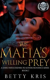 The Mafia's Willing Prey: Kidnapped by Possessive Mafia Don Romance