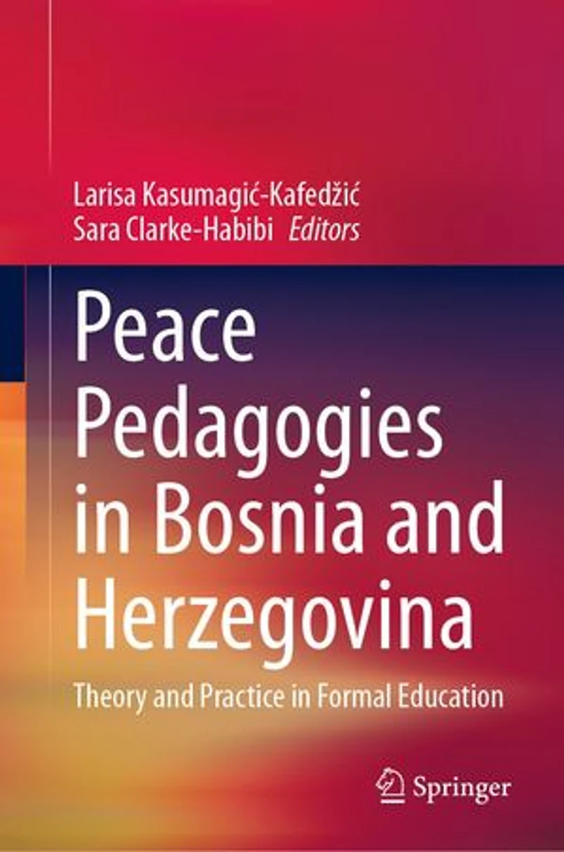 Peace Pedagogies Bosnia and Herzegovina: Theory Practice Formal Education