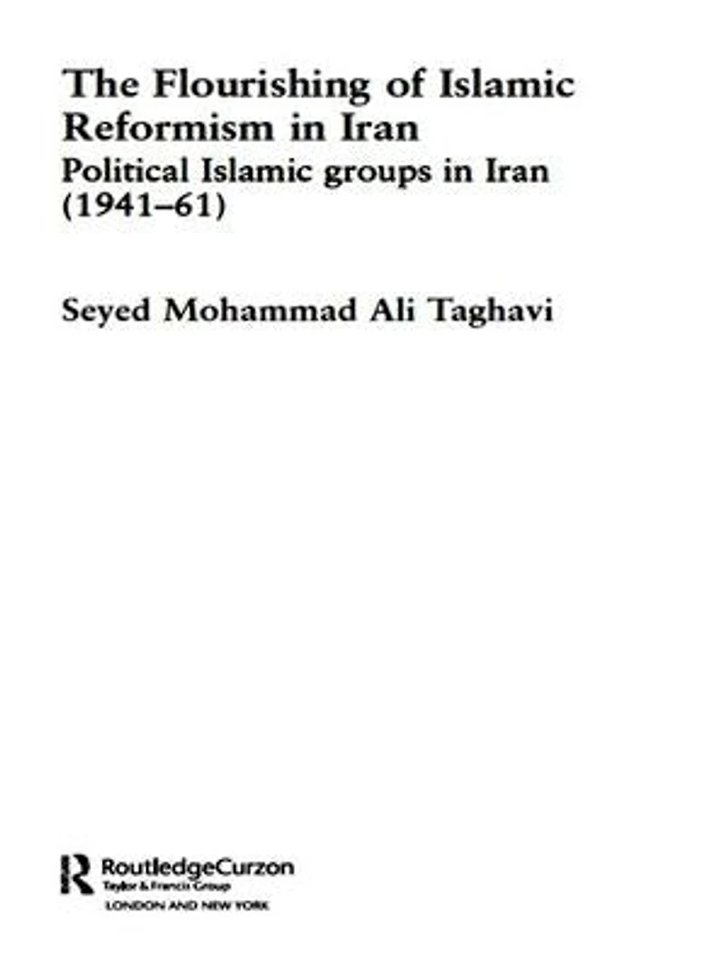 The Flourishing of Islamic Reformism Iran: Political Groups Iran (1941-61)