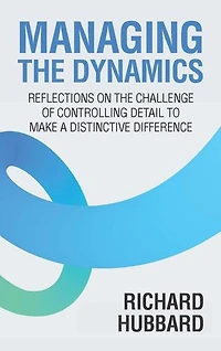 Managing the Dynamics: Reflections on the Challenge of Controlling Detail to Make a Distinctive Difference