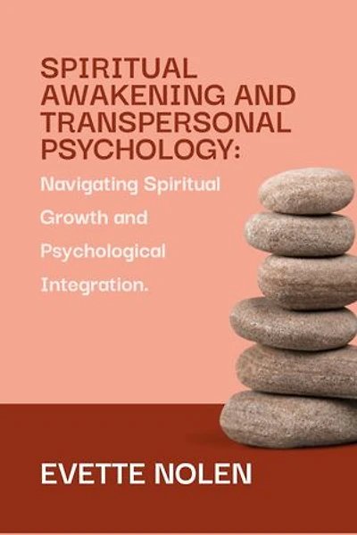 Spiritual Awakening and Transpersonal Psychology: Navigating Spiritual Growth and Psychological Integration