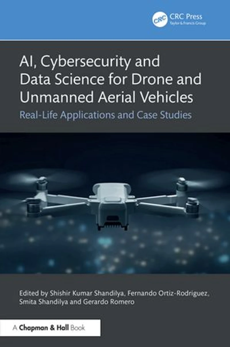 AI, Cybersecurity and Data Science for Drone Unmanned Aerial Vehicles: Real-Life Applications Case Studies