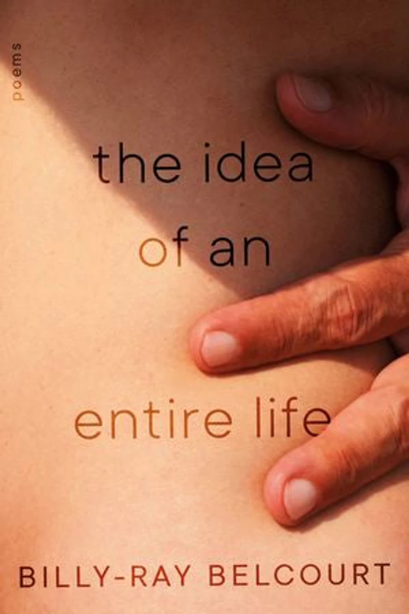 The Idea of An Entire Life: Poems