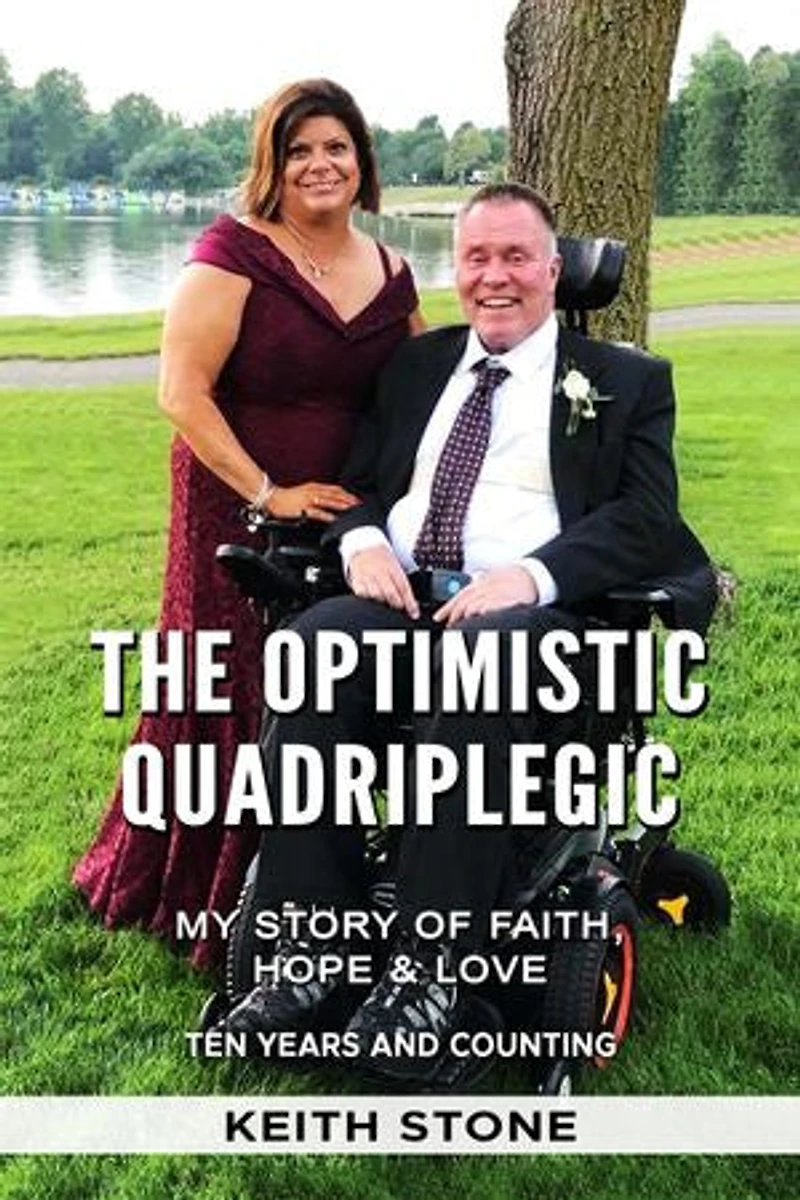 The Optimistic Quadriplegic: My Story of Faith, Hope and Love