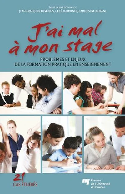 J'ai mal à mon stage: Problèmes et enjeux de la formation pratique en enseignement