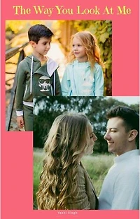 The Way You Look At Me