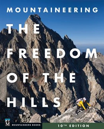 Mountaineering: the Freedom of Hills: 10th Edition