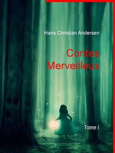 Contes Merveilleux: Tome I