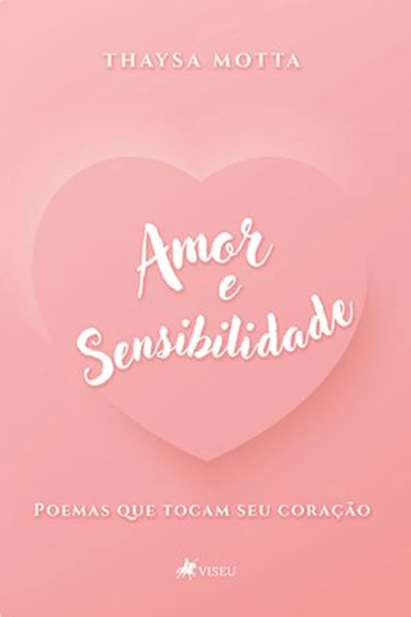 Amor e Sensibilidade: Poemas que Tocam Seu Coração