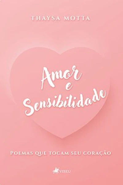 Amor e Sensibilidade: Poemas que Tocam Seu Coração