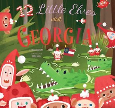 12 Little Elves Visit Georgia: A Christmas Counting Picture Book