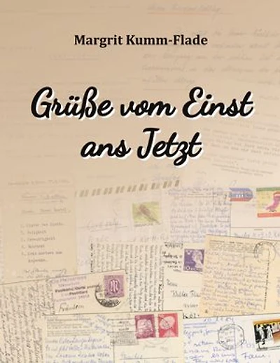 Grüße vom Einst ans Jetzt: Geschichten aus dem außergewöhnlichen Leben meiner Familie