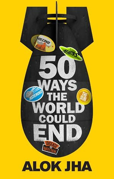 50 Ways The World Could End: Doomsday Handbook