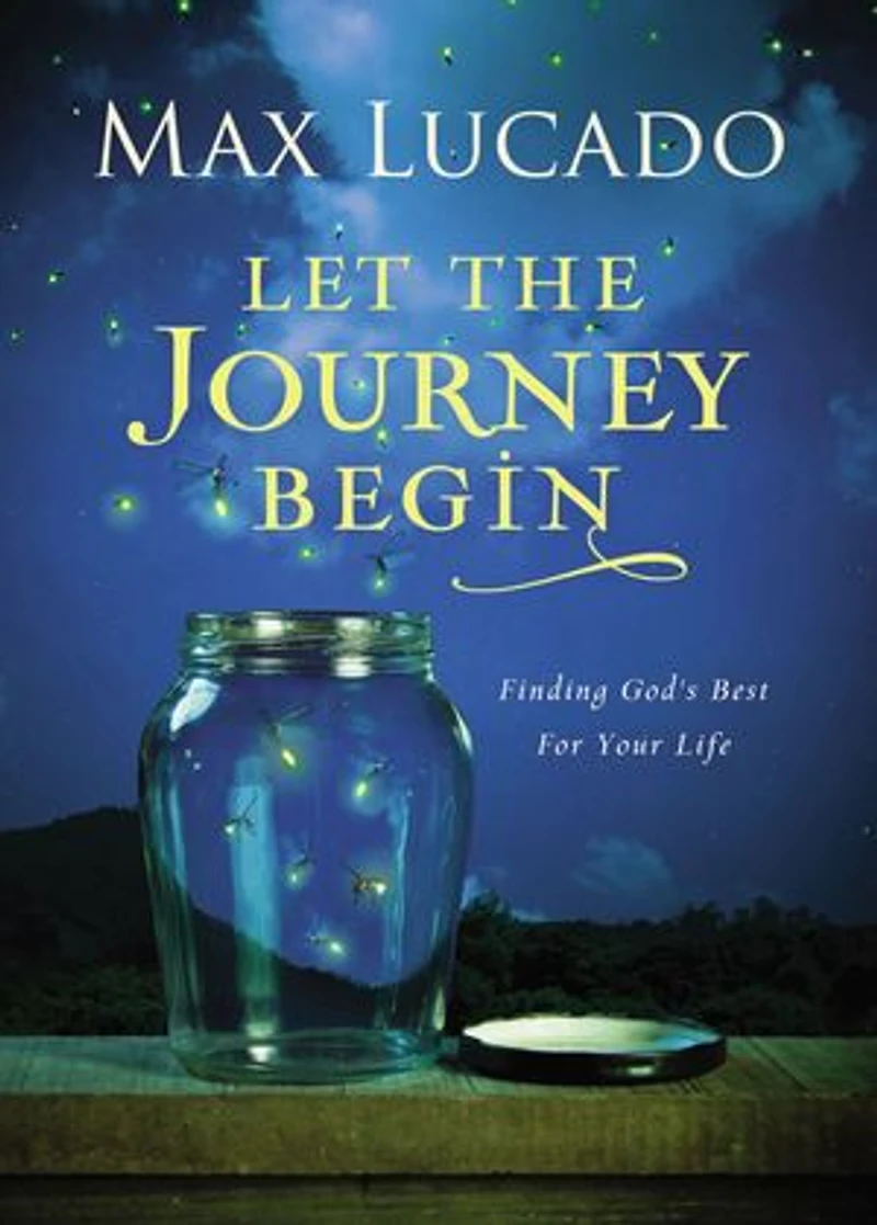 Let The Journey Begin: Finding God's Best for Your Life – Perfect Christian Graduation Gift to Celebrate Grad