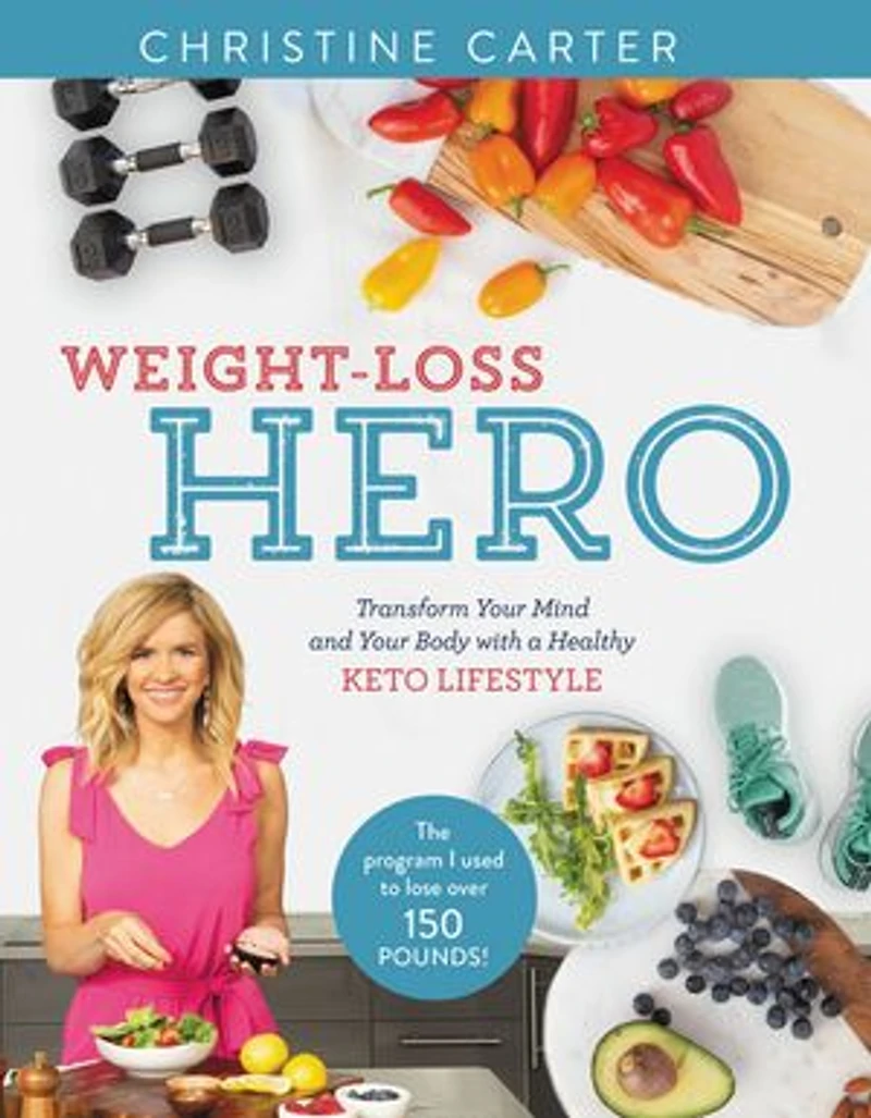 Weight-loss Hero: Transform Your Mind And Body With A Healthy Keto Lifestyle