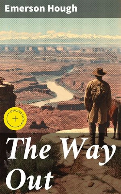 The Way Out: Enriched edition. Redemption and Ambition in the American Wild West: A Tale of Survival and Dreams