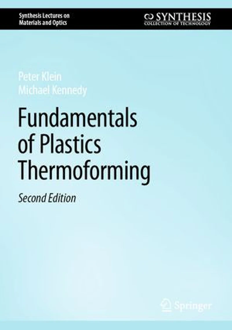 Fundamentals of Plastics Thermoforming