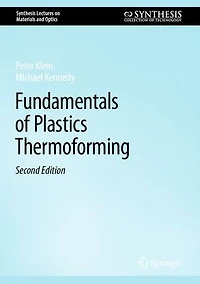 Fundamentals of Plastics Thermoforming