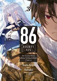 86 – EIGHTY-SIX (deutsche Light Novel): Band 3 – Im Laufschritt übers Schlachtfeld (Teil 2)