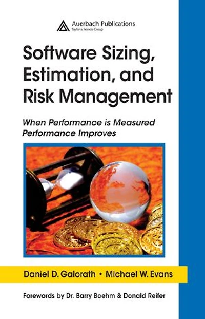 Software Sizing, Estimation, and Risk Management: When Performance is Measured Improves