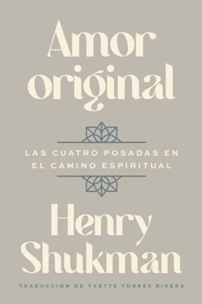 original Love \ Amor (Spanish edition): Las cuatro posadas en el camino espiritual
