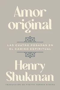 original Love \ Amor (Spanish edition): Las cuatro posadas en el camino espiritual