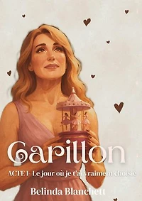 Carillon: ACTE I - Le jour où je t’ai vraiment choisie