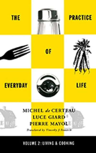 Practice of Everyday Life: Volume 2: Living and Cooking
