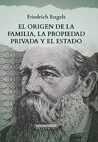 El origen de la familia, la propiedad privada el estado