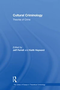 Cultural Criminology: Theories of Crime
