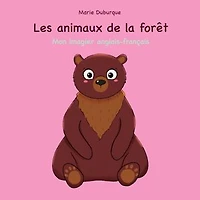Les animaux de la forêt: Mon imagier anglais-français