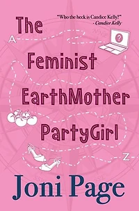 The Feminist EarthMother PartyGirl