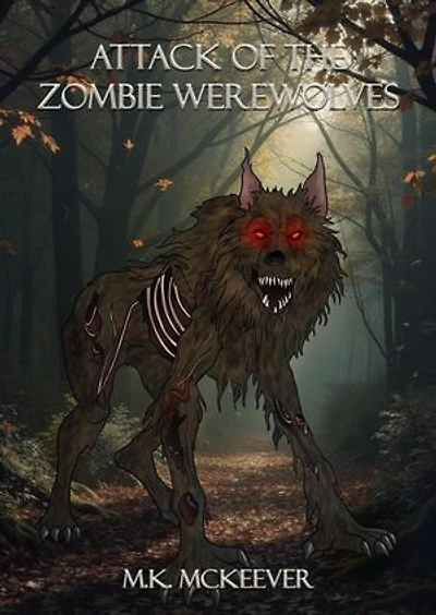 Attack Of the Zombie Werewolves: Attack Of the Zombie Werewolves, #1