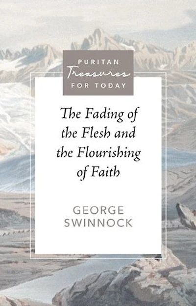 the Fading of Flesh and Flourishing Faith
