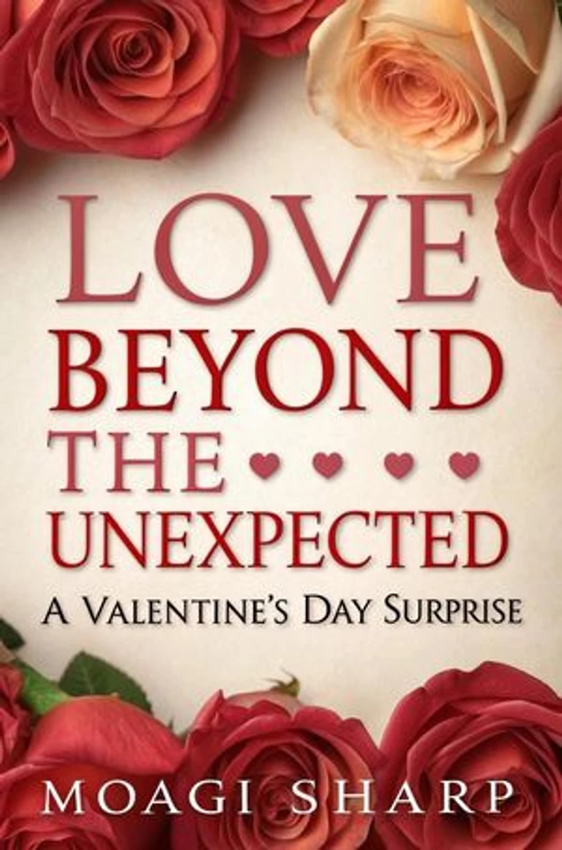 Love Beyond The Unexpected-A Valentine’s Day Surprise