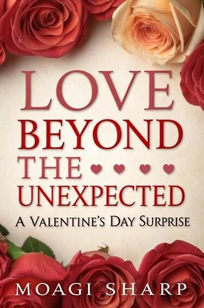 Love Beyond The Unexpected-A Valentine’s Day Surprise