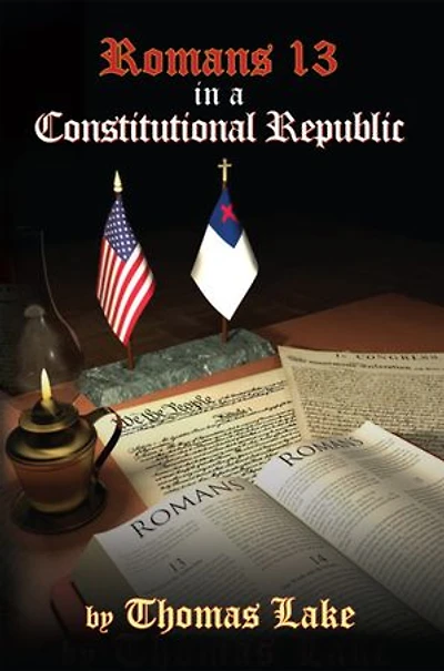 Romans 13 a Constitutional Republic