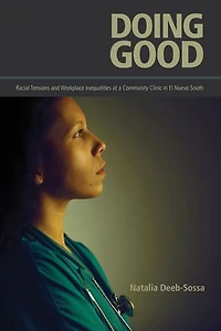 Doing Good: Racial Tensions and Workplace Inequalities at a Community Clinic El Nuevo South