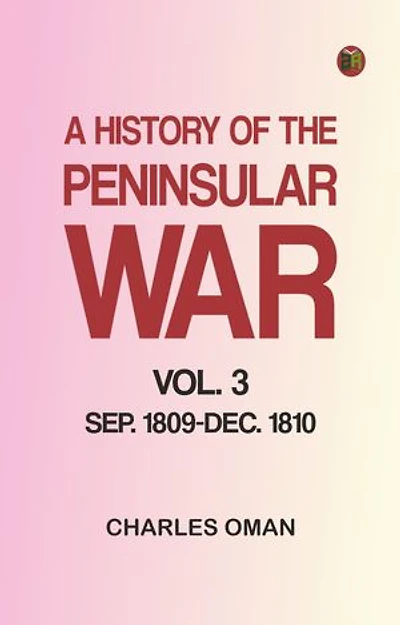 A History of the Peninsular War, Vol. 3, Sep. 1809-Dec. 1810