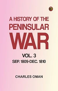 A History of the Peninsular War, Vol. 3, Sep. 1809-Dec. 1810