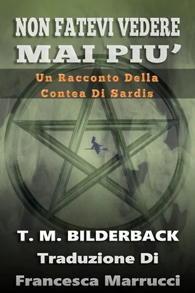 Non Fatevi Vedere Mai Piu’ - Un Racconto Della Contea Di Sardis