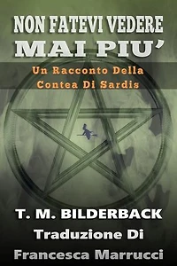 Non Fatevi Vedere Mai Piu’ - Un Racconto Della Contea Di Sardis